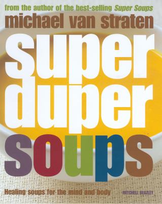 Super Duper Soups Straten Michael Van 