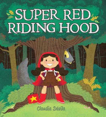 Super Red Riding Hood Davila Claudia 