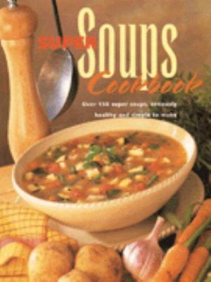 Super Soups Cookbook Gail Dixon Smith 