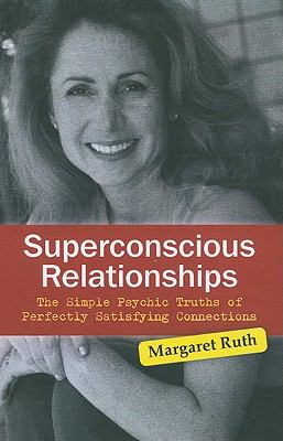 Superconscious Relationships Ruth Margaret 