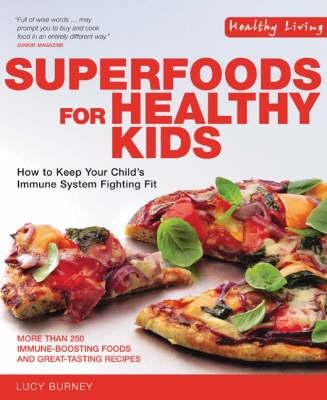 Superfoods for Healthy Kids Lucy Burney 