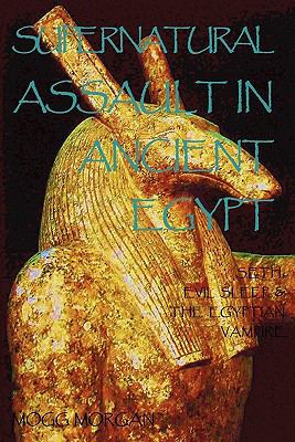 Supernatural Assault in Ancient Egypt Morgan Mogg 