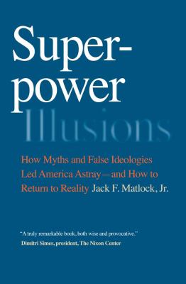 Superpower Illusions Matlock Jack F Jr 