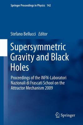 Supersymmetric Gravity and Black Holes Bellucci Stefano 