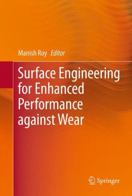 Surface Engineering for Enhanced Wear Performance 