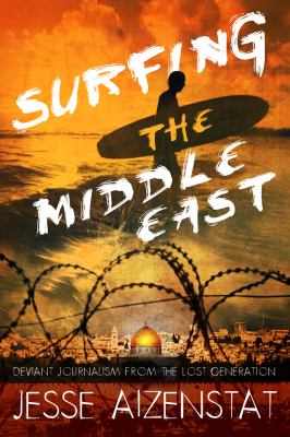 Surfing the Middle East Jesse Aizenstat 