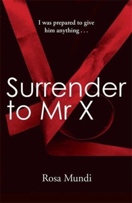 Surrender to Mr X Mundi Rosa 
