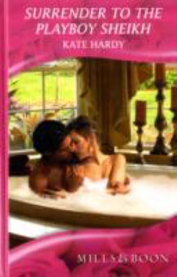 Surrender to the Playboy Sheikh Hardy Kate 