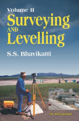Surveying and Levelling Bhavikatti S S 