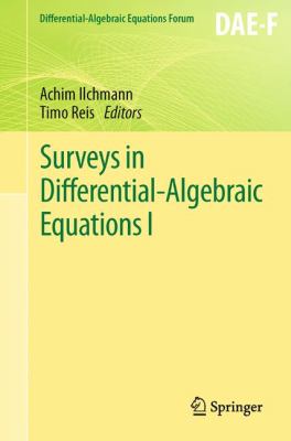 Surveys in Differential Algebraic Equations I 