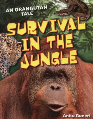 Survival in the Jungle Ganeri Anita 