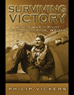 Surviving Victory Philip Vickers 