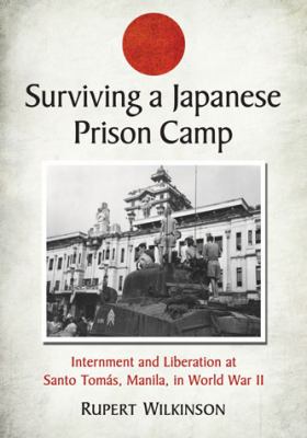 Surviving a Japanese Prison Camp Wilkinson Rupert 