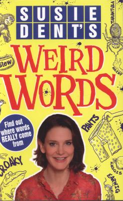 Susie Dent s Weird Words Dent Susie 