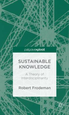 Sustainable Knowledge Frodeman Robert 