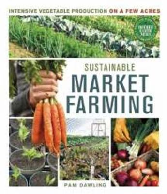 Sustainable Market Farming Dawling Pam 