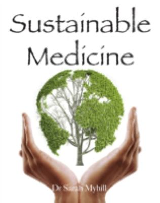 Sustainable Medicine Myhill Sarah 