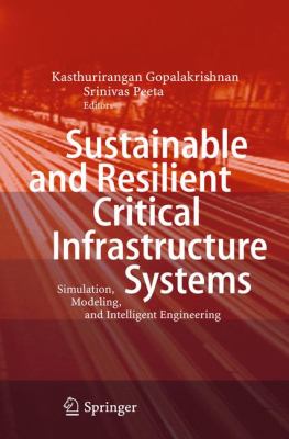 Sustainable and Resilient Critical Infrastructure Systems 