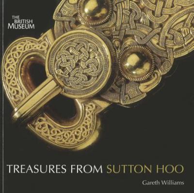 Sutton Hoo Treasure Williams Gareth 