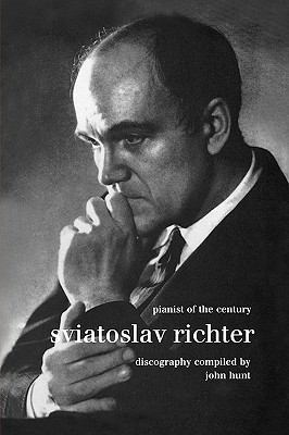 Sviatoslav Richter Pianist of the Century 