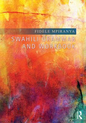 Swahili Grammar and Workbook Mpiranya Fidle 