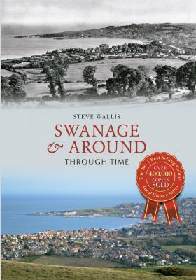Swanage Around Through Time Wallis Steve 