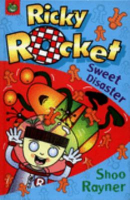 Sweet Disaster Ricky Rocket Shoo Rayner 
