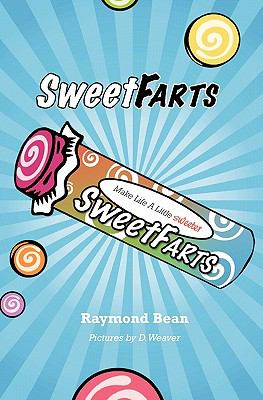 Sweet Farts Bean Raymond 