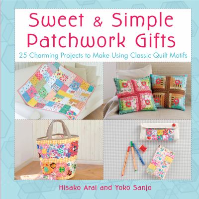 Sweet Simple Patchwork Gifts Arai Hisako 