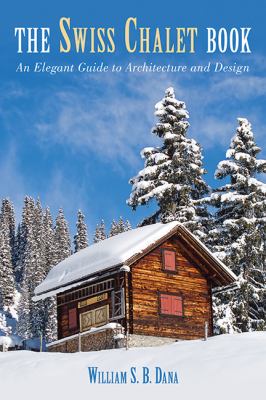Swiss Chalet Book Dana William S B 