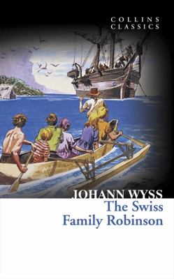 Swiss Family Robinson Wyss Johann David 