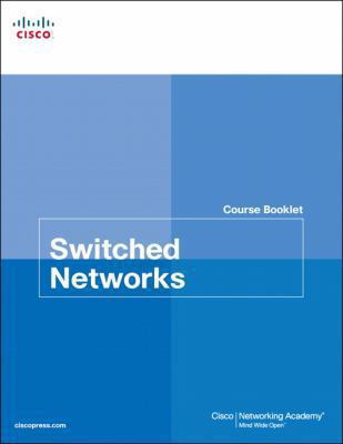 Switched Networks Course Booklet Cisco Networking 
