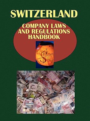 Switzerland Company Law and Regulations Handbook 