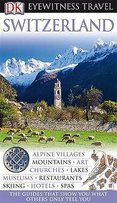 Switzerland Eyewitness Travel Guides Dorling Kindersley 