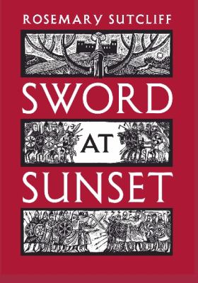 Sword at Sunset Sutcliff Rosemary 