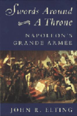 Swords Around a Throne John R Elting 