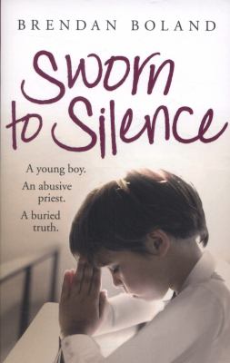 Sworn to Silence Boland Brendan 