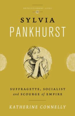 Sylvia Pankhurst Connelly Katherine 