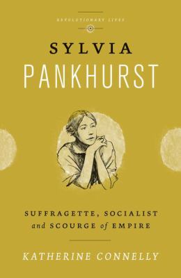 Sylvia Pankhurst Connelly Katherine 