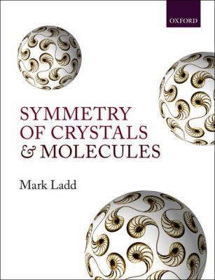 Symmetry of Crystals and Molecules Ladd Mark 