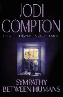Sympathy Between Humans Compton Jodi 