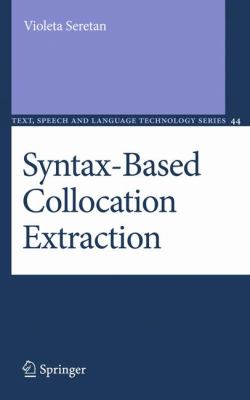Syntax Based Collocation Extraction Seretan Violeta 