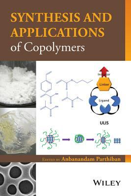Synthesis and Applications of Copolymers Parthiban 