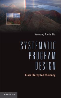 Systematic Program Design Liu Yanhong Annie 