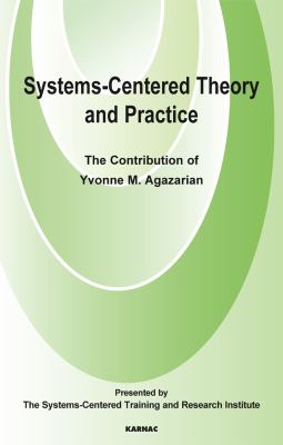 Systems Centred Theory and Practice Yvonne Agazarian 