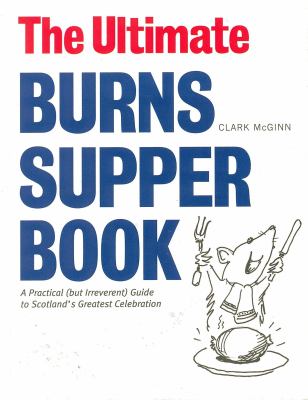 The Ultimate Burns Supper Book McGinn Clark 