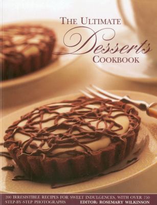 The Ultimate Desserts Cookbook Wilkinson Rosemary 