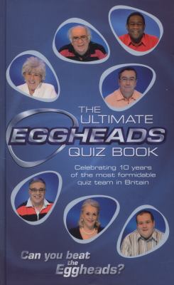 The Ultimate Eggheads Quiz Book 