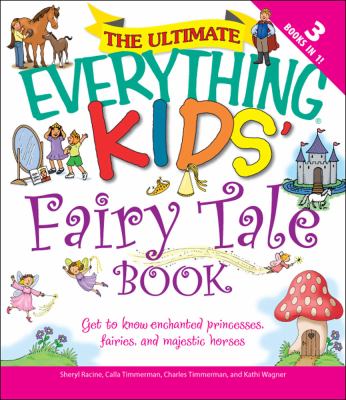 The Ultimate Everything Kids Fairy Tale Book 