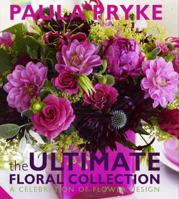 The Ultimate Floral Collection Pryke Paula 